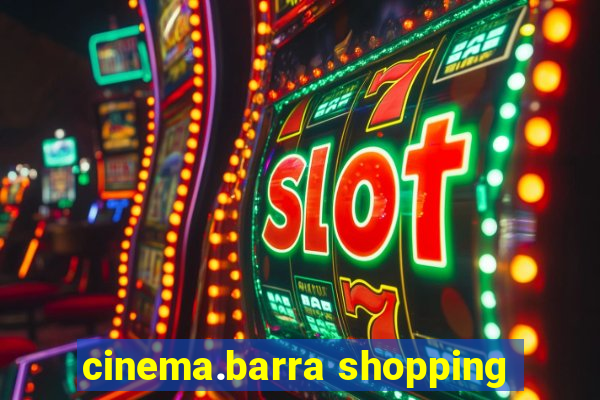 cinema.barra shopping